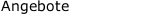 Angebote